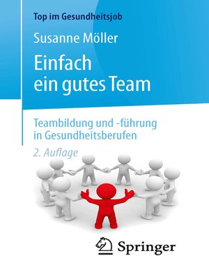 cover image of Einfach ein gutes Team--Teambildung und -führung in Gesundheitsberufen